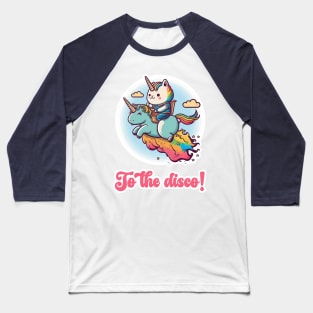 Unicorn To The Disco Baseball T-Shirt